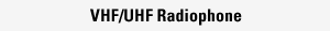 VHF/UHF Radiophone